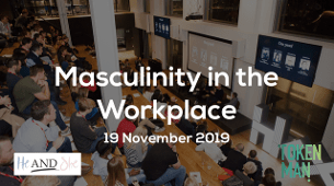 Masculinity In The Workplace By Heandshe X Token Man